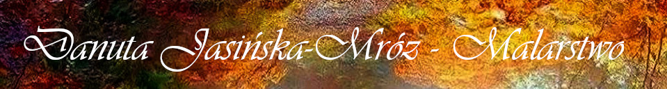 Danuta Jasińska-Mr&oacute;z ART